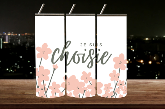 Tumbler Je suis choisie | Gobelet de transport
