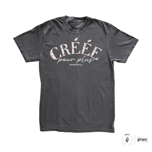 T-shirt CRÉÉE POUR PLUS (Romains 6.4)